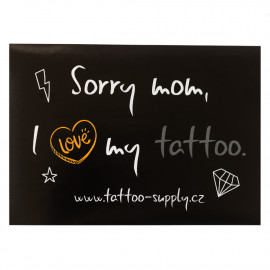 Nálepka - Sorry mom, I love my tattoo (A8)