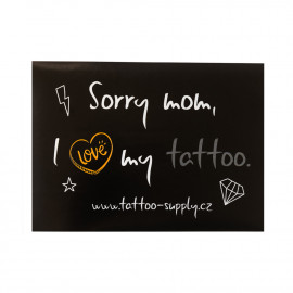 Nálepka - Sorry Mom, I love my tattoo II - New (A6)