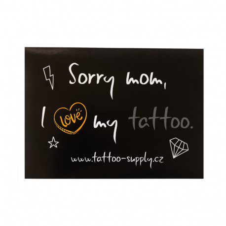 Samolepka - Sorry Mom, I love my tattoo II - New (A6)